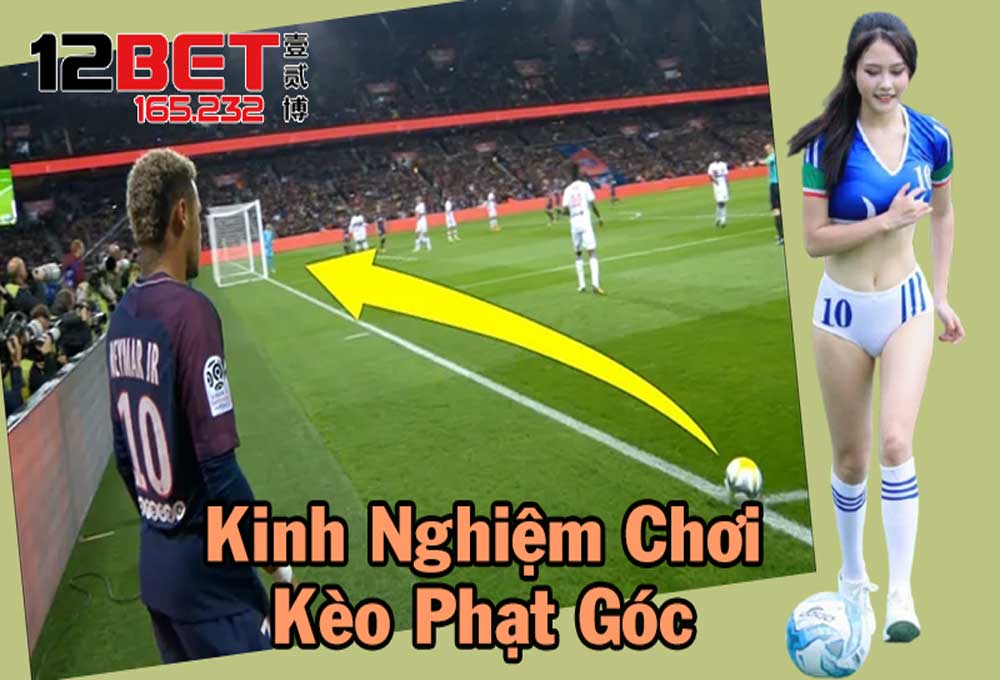 Kèo Phạt Góc - 12Bet 165.232 Chia Sẻ Cách Chơi Dễ Hiểu, Chơi Luôn Thắng 2 Cách chơi kèo phạt góc dễ hiểu