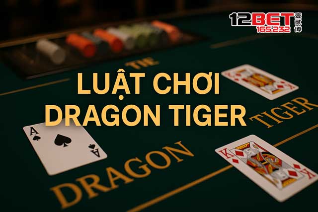 Hiểu rõ luật chơi Dragon Tiger cơ bản