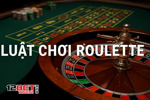 Nắm bắt nhanh luật chơi Roulette