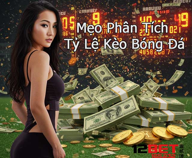 Mẹo phân tích tỷ lệ kèo bóng đá hiệu quả